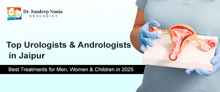 Top Urologists & Andrologists in Jaipur: Best Treatments for Men, Women & Children in 2025