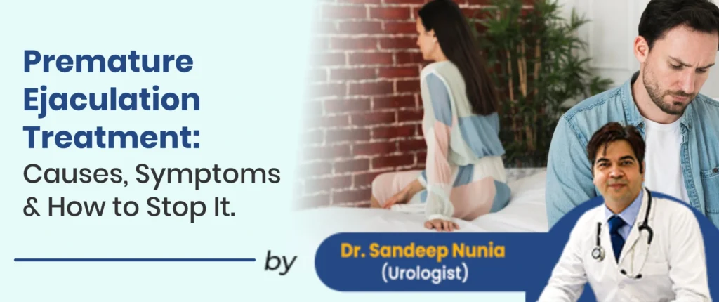 How to stop Premature Ejaculation: Causes, Symptom and how to treat