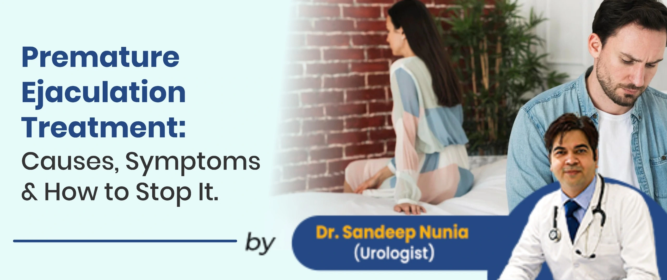 How to stop Premature Ejaculation: Causes, Symptom and how to treat